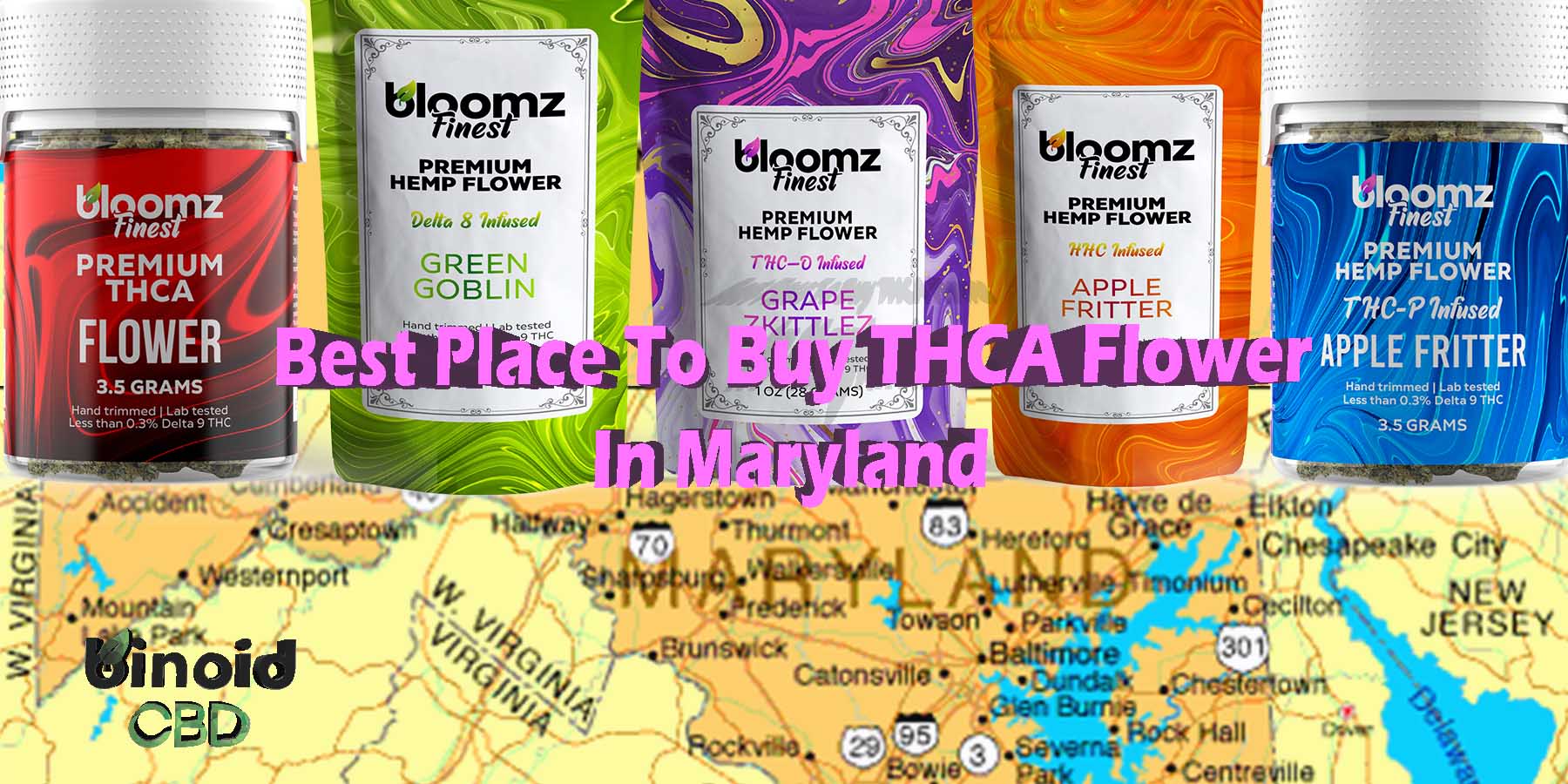 Best Place To Buy THCA Flower In Maryland Pre Rolls Where To Get Near-Me Best Place Lowest Price Coupon Discount Strongest Brand Binoid