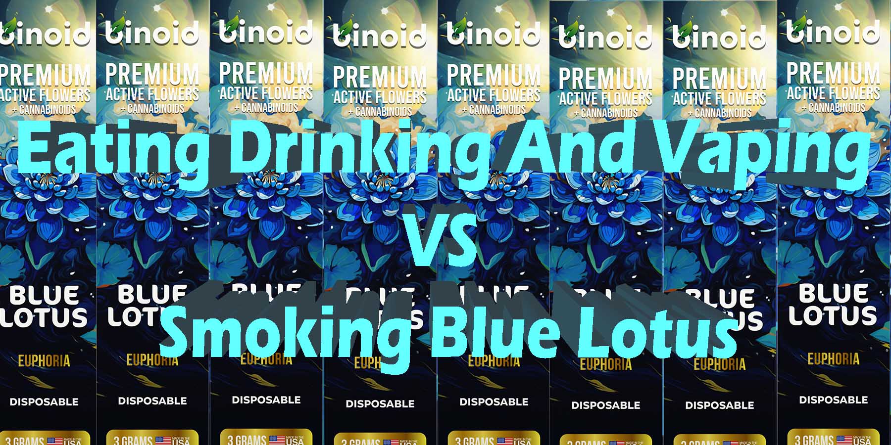Eating Drinking And Vaping vs Smoking Blue Lotus WhereToBuy HowToBuy StrongestBrand BestBrand Discount SmokeShop Mushrooms StrongDisposable