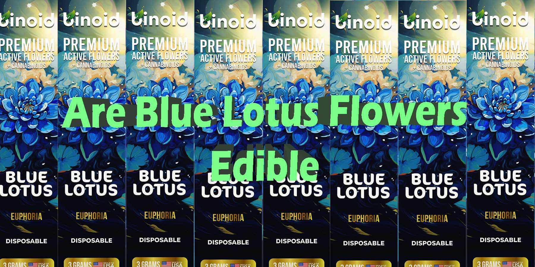 Are Blue Lotus Flowers Edible WhereToBuy HowToBuy StrongestBrand BestBrand Discount SmokeShop Mushrooms StrongDisposable BrandNew Binoid.