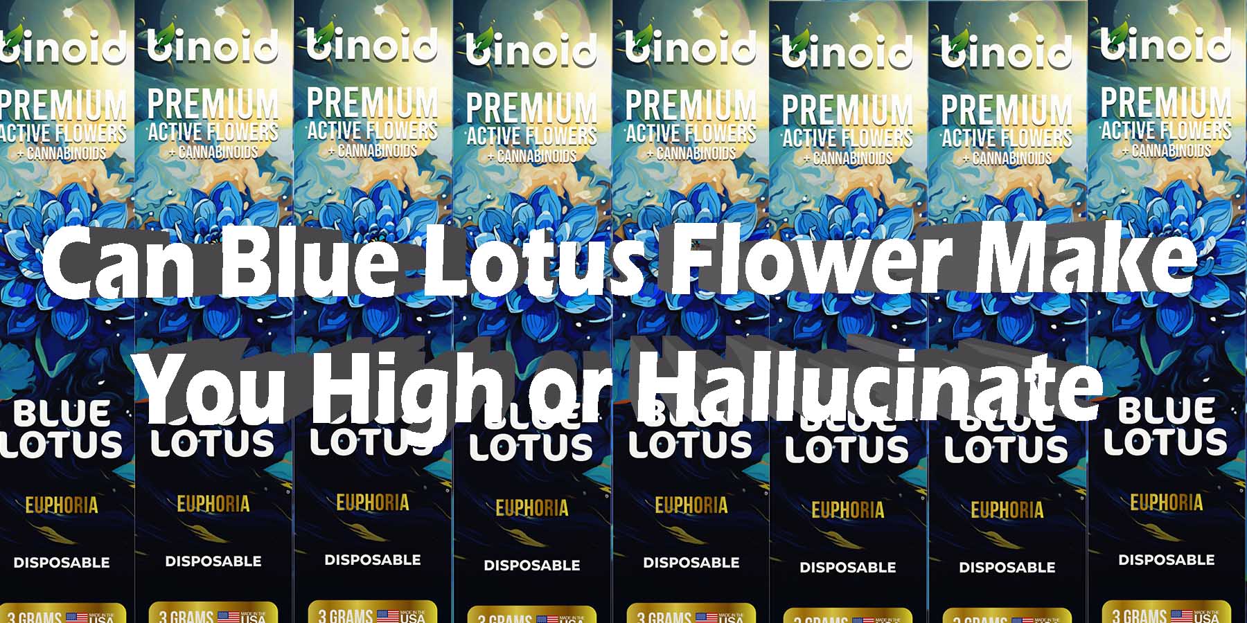 Can Blue Lotus Flower Make You High or Hallucinate WhereToBuy HowToBuy StrongestBrand BestBrand Discount SmokeShop Mushrooms StrongDisposable BrandNew Binoid