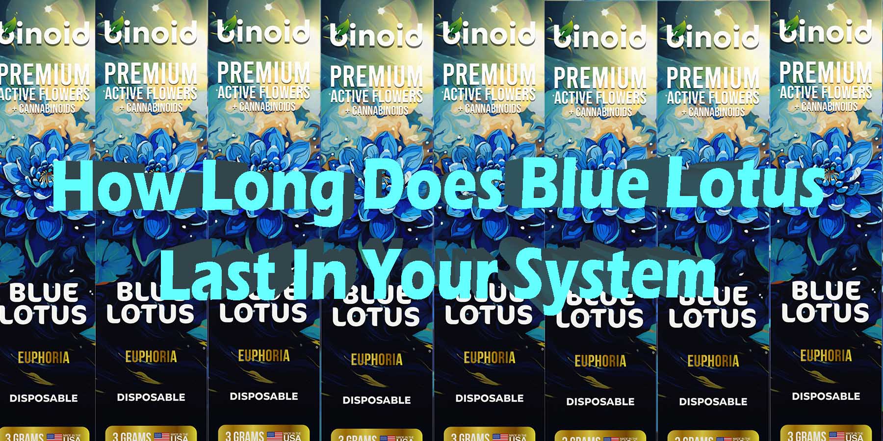 How Long Does Blue Lotus Last In Your System WhereToBuy HowToBuy StrongestBrand BestBrand Discount SmokeShop Mushrooms StrongDisposable BrandNew Binoid