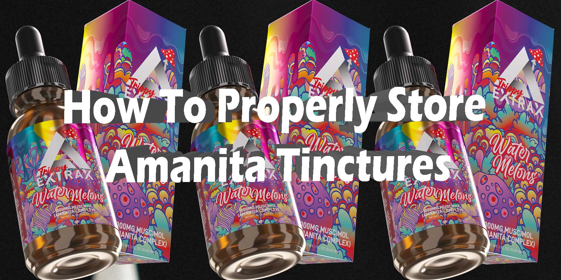 How To Properly Store Amanita Tinctures What You Must Know WhereToGet HowToGetNearMe BestPlace LowestPrice Coupon Discount StrongestBrand BestBrand Binoid Bloomz