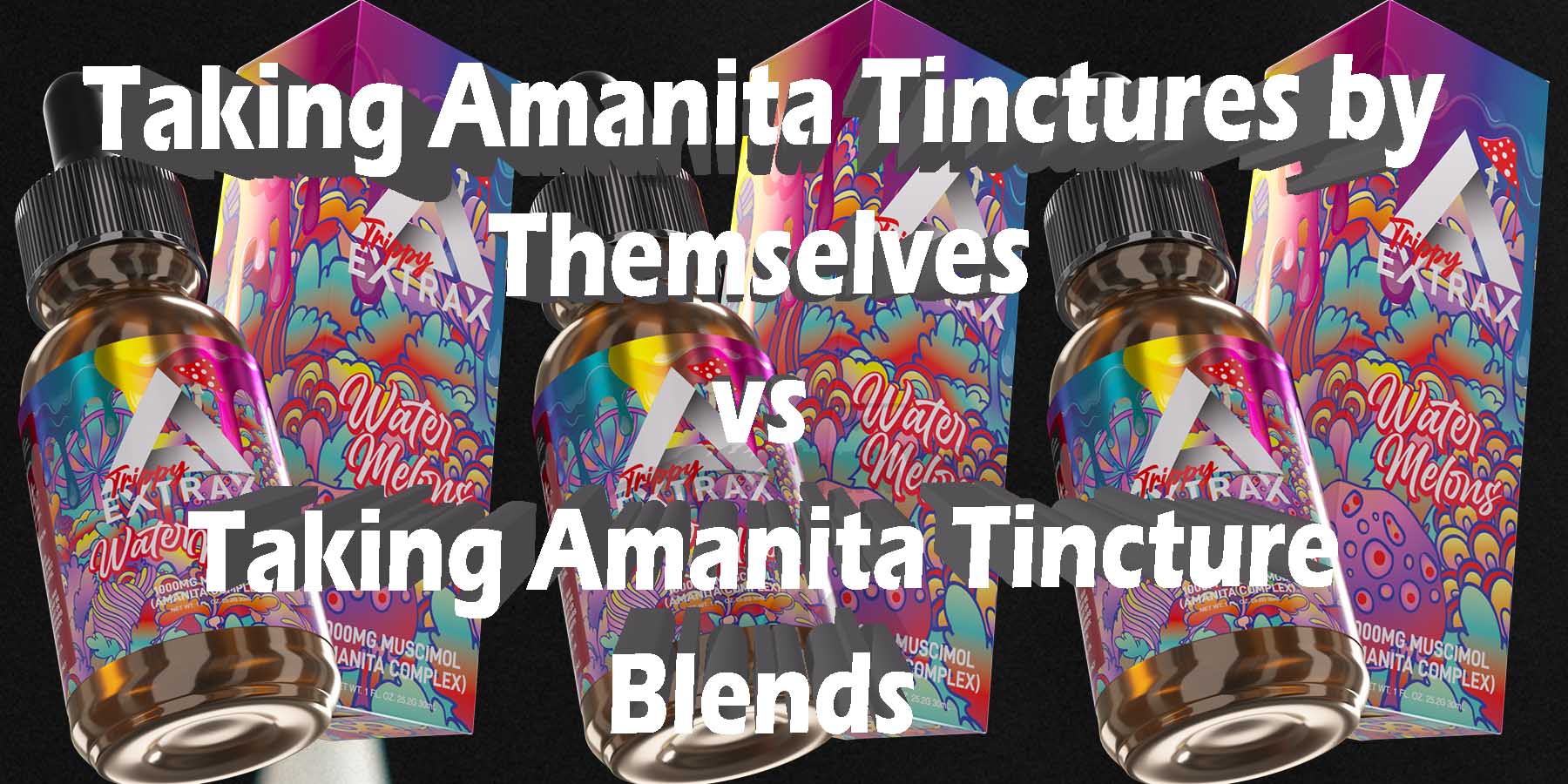 Taking Amanita Tinctures by Themselves vs Taking-Amanita-Tincture Blends WhatYouMustKnow-WhereToGet-HowToGetNearMe BestSmokeBrand LowestPrice CouponDiscount