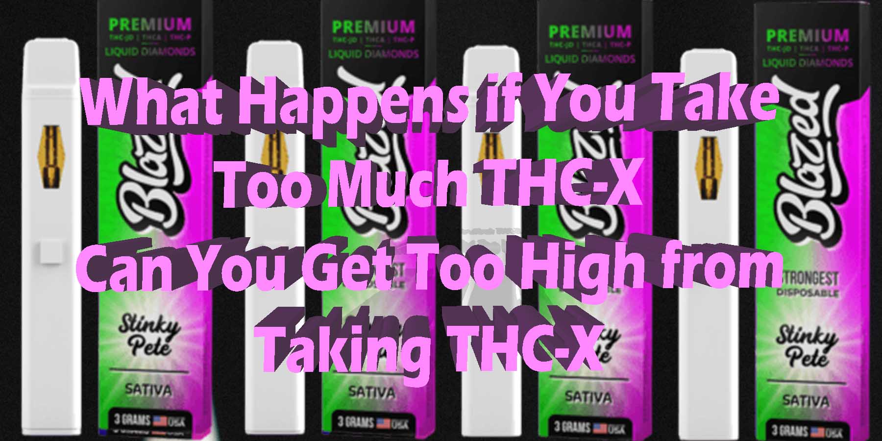 What Happens if You Take Too Much THC X Can You Get Too High from Taking THC-X What You Must Know WhereToGet HowToGetNearMe BestPlace LowestPrice Coupon Discount StrongestBrand BestBrand