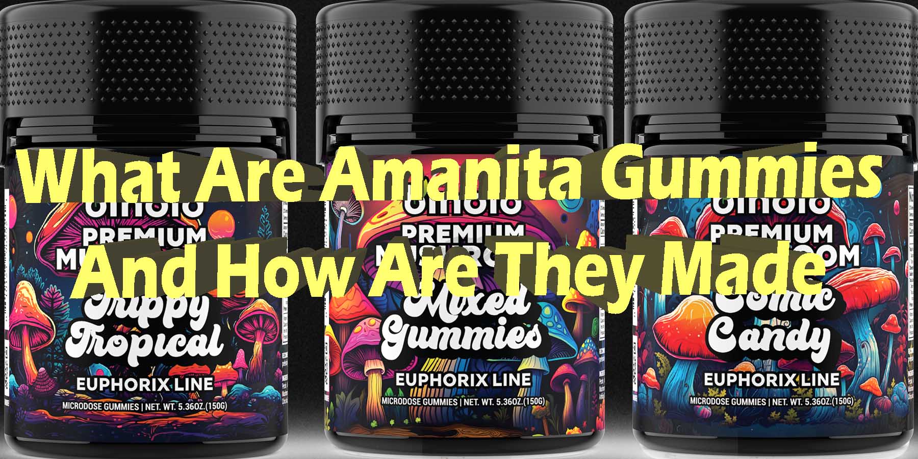 What are Amanita Gummies and How are They Made WhatYouMust Know WhereToGet HowToGetNearMe BestPlace LowestPrice Coupon Discount StrongestBrand BestBrand Binoid