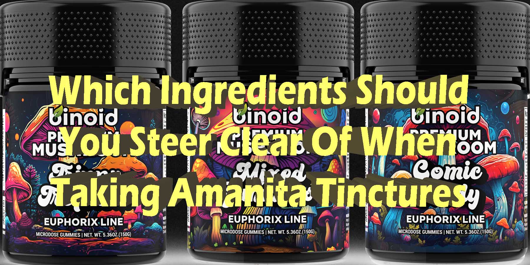 Which Ingredients Should You Steer Clear of When Taking Amanita Tinctures How are They Made WhatYouMust Know WhereToGet HowToGetNearMe BestPlace Lowest