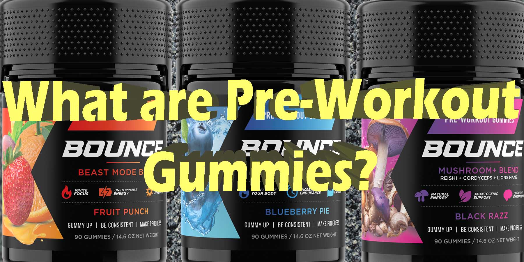 What are Pre-Workout Gummies For BodyBuilding For Strength For Sports BounceNutrition WhereToGet HowToGetNearMe BestPlace LowestPrice Coupon Discount StrongestBrand BestBrand