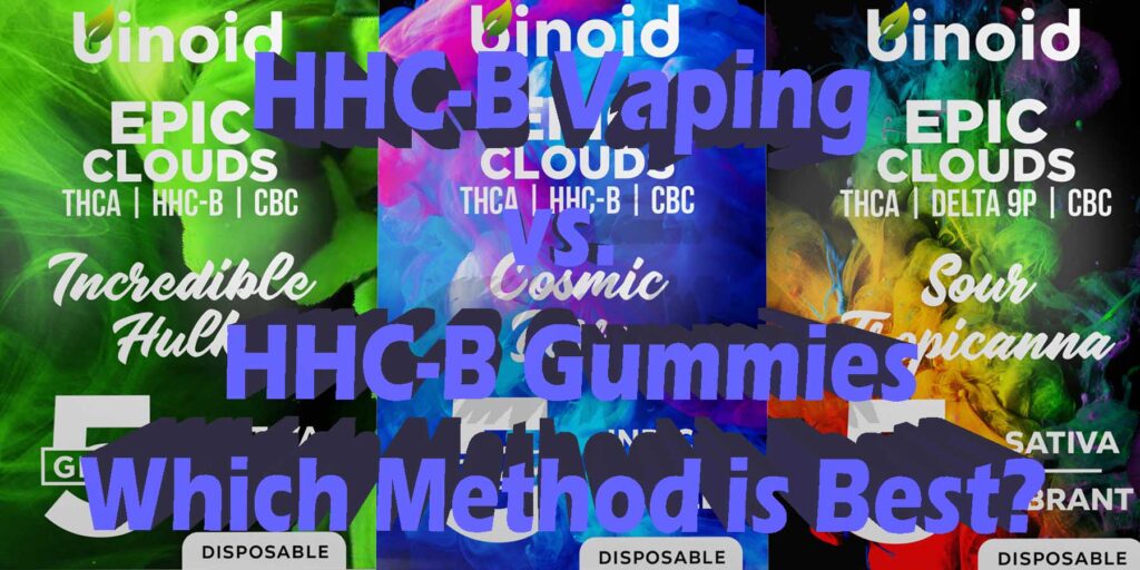 HHC Vaping Vs. HHC Gummies: Which Method Is Best?