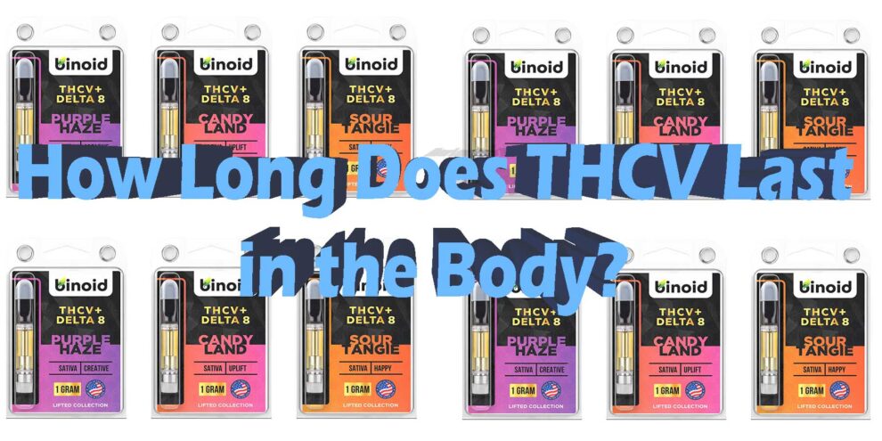 How Long Does THCV Last In The Body?