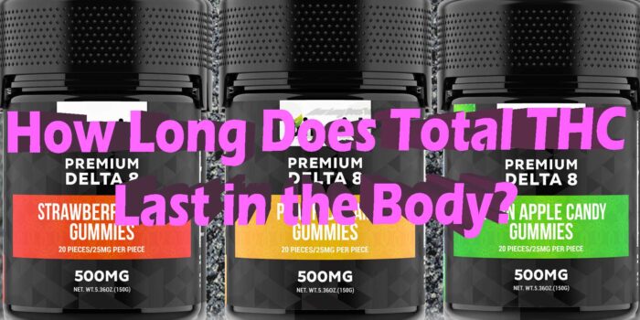 How Long Does Total THC Last In The Body?