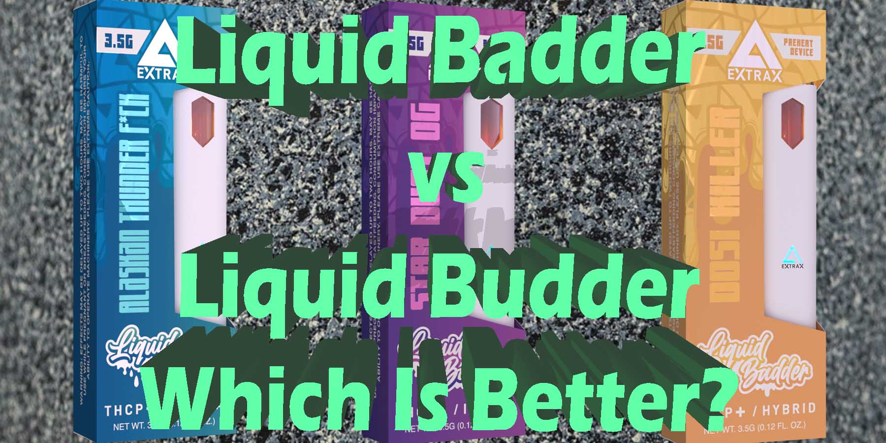 Liquid Badder vs liquid budder HowToGetNearMe BestPlace LowestPrice Coupon Discount For Smoking Best Brand D9 D8 THCA Indoor Good Binoid