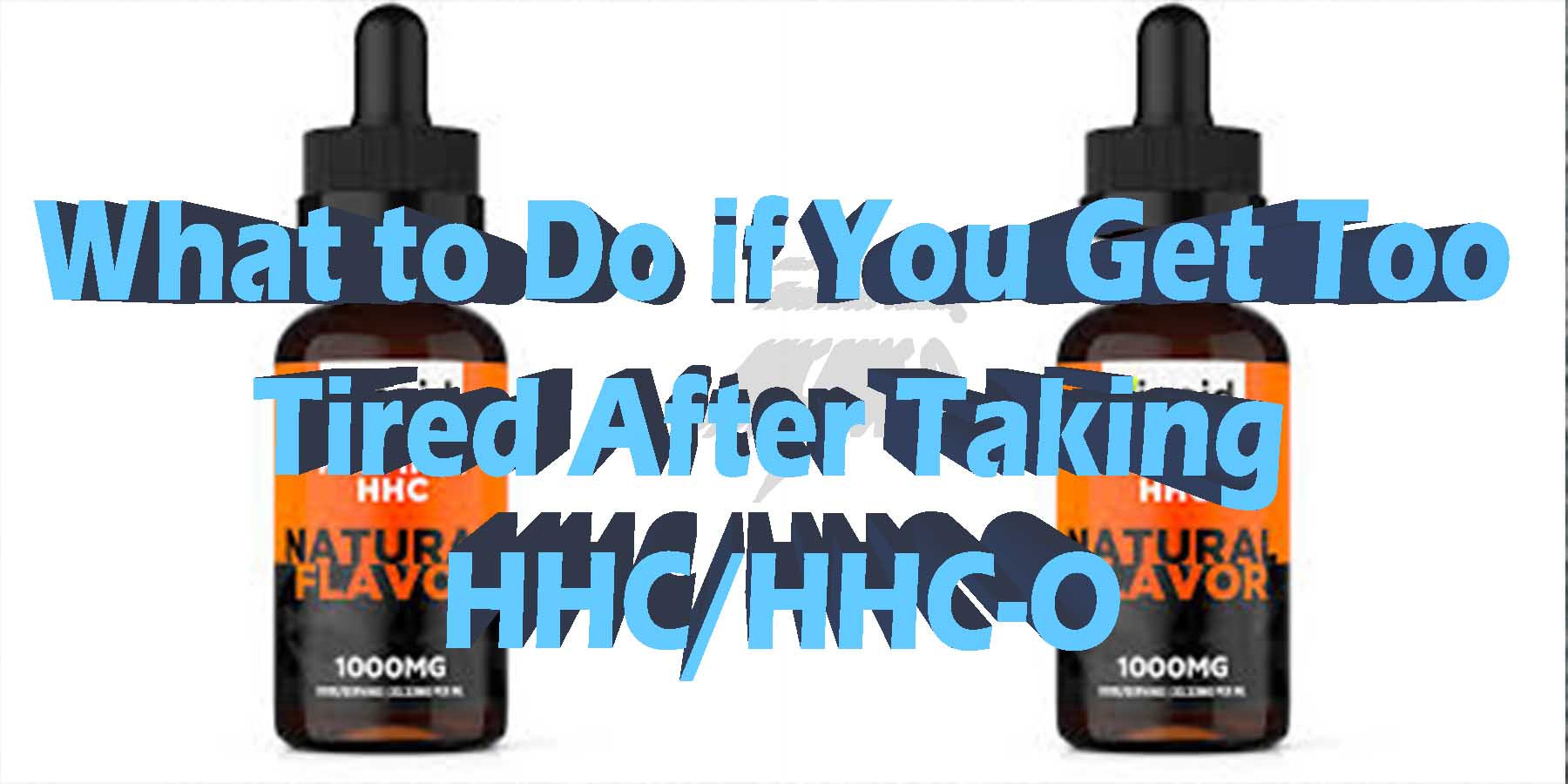 What to Do if You Get Too Tired After Taking HHC HHC-O HowToGetNearMe BestPlace LowestPrice Coupon THC THCA Where To Buy Strongest New D8 D9 OnlineSmoke.