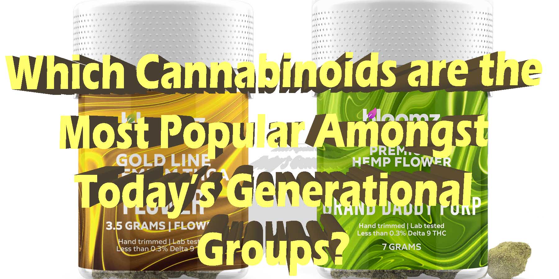 Which Cannabinoids are the Most Popular Amongst Todays Generational Groups HowToGetNearMe BestPlace LowestPrice Coupon Discount For Smoking Best THC