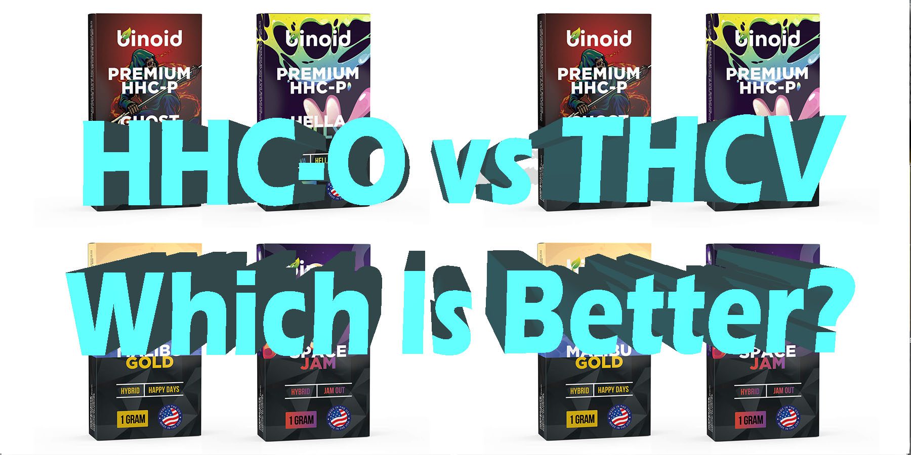 HHC O vs THCV Which Is Better HowToGetNearMe BestPlace LowestPrice Coupon Discount For Smoking Best Brand D9 D8 THCA Indoor Good Binoid