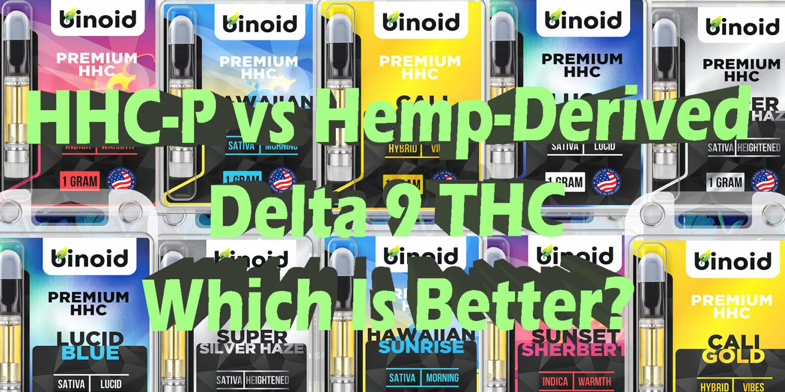 HHC-P Vs Legal Delta 9 THC: Which Cannabinoid Is Better?