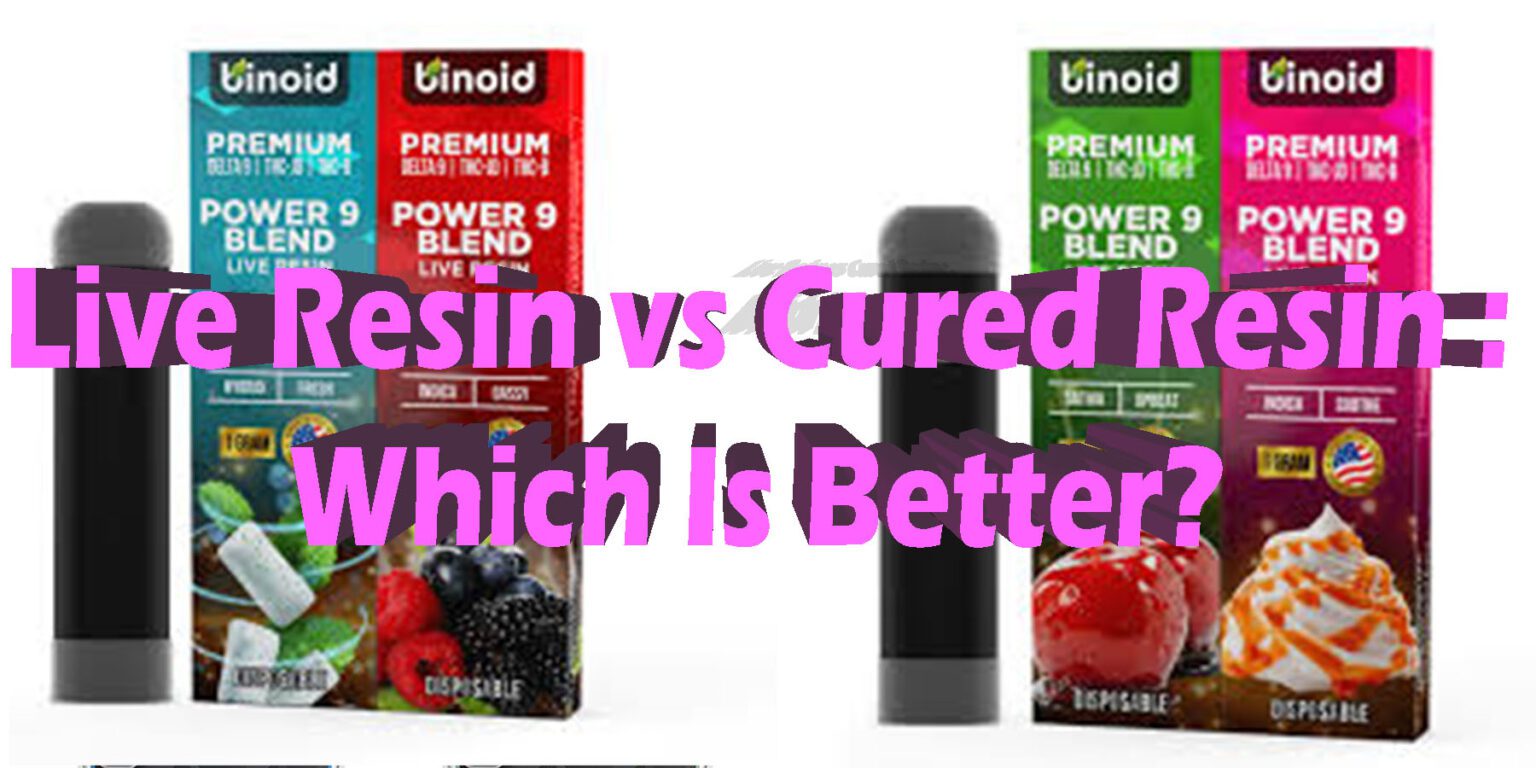 Live Resin Vs Cured Resin: Which Is Better?