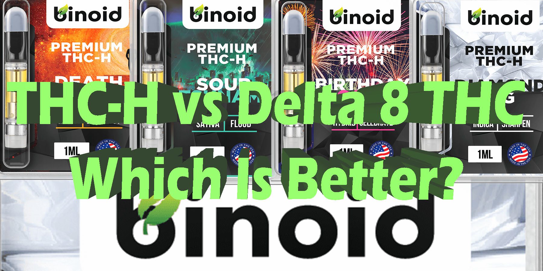 THC-H vs Delta 8 THC Which Is Better HowToGetNearMe BestPlace LowestPrice Coupon Discount For Smoking Best Brand D9 D8 THCA Indoor Good Binoid