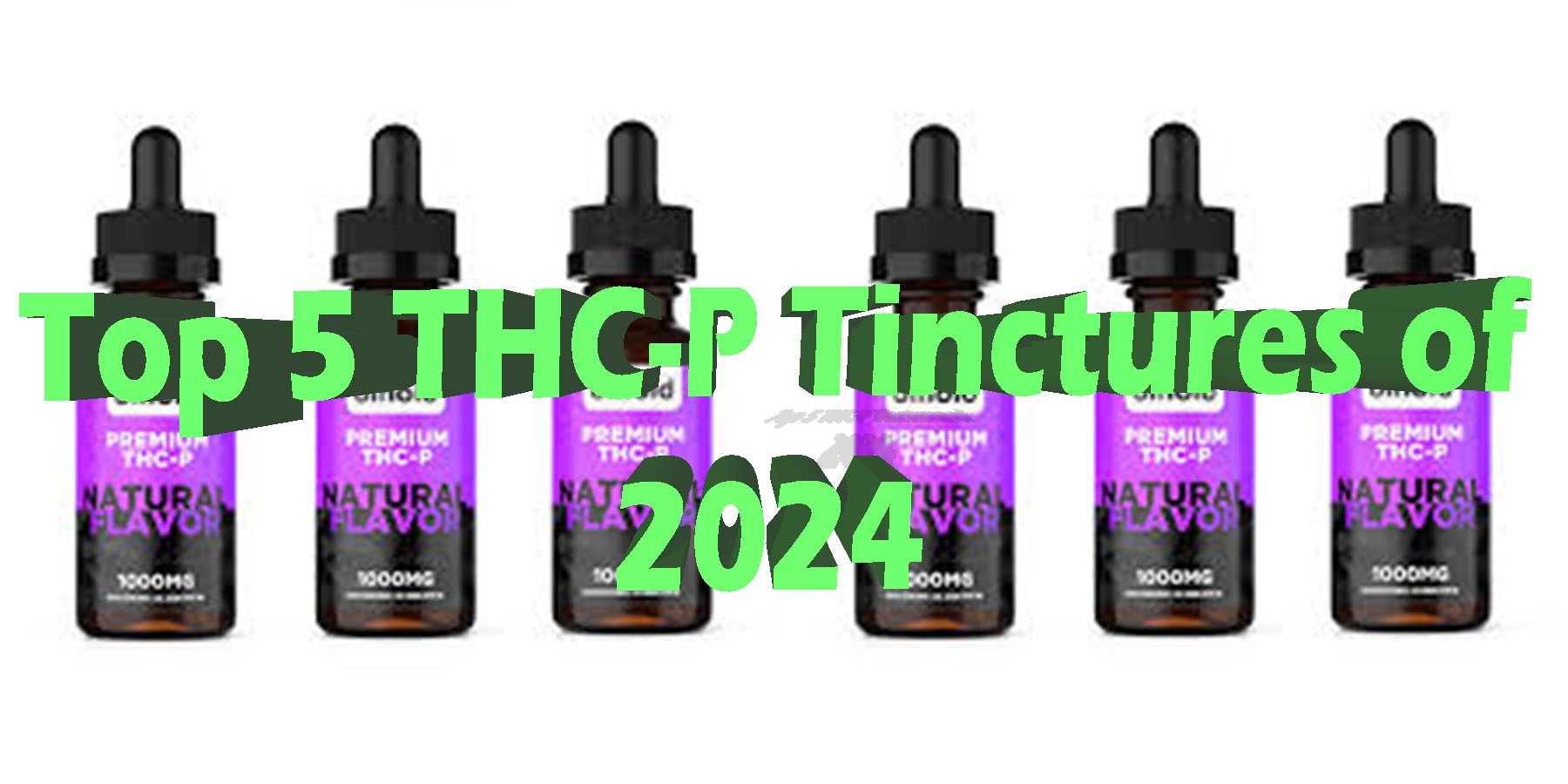 Top 5 THC P Tincture of 2024 Best THC P Tinctures Of 2024 HowToGetNearMe BestPlace LowestPrice Coupon Discount For Smoking Best Brand D9 D8 THCA Indoor Good Binoid.