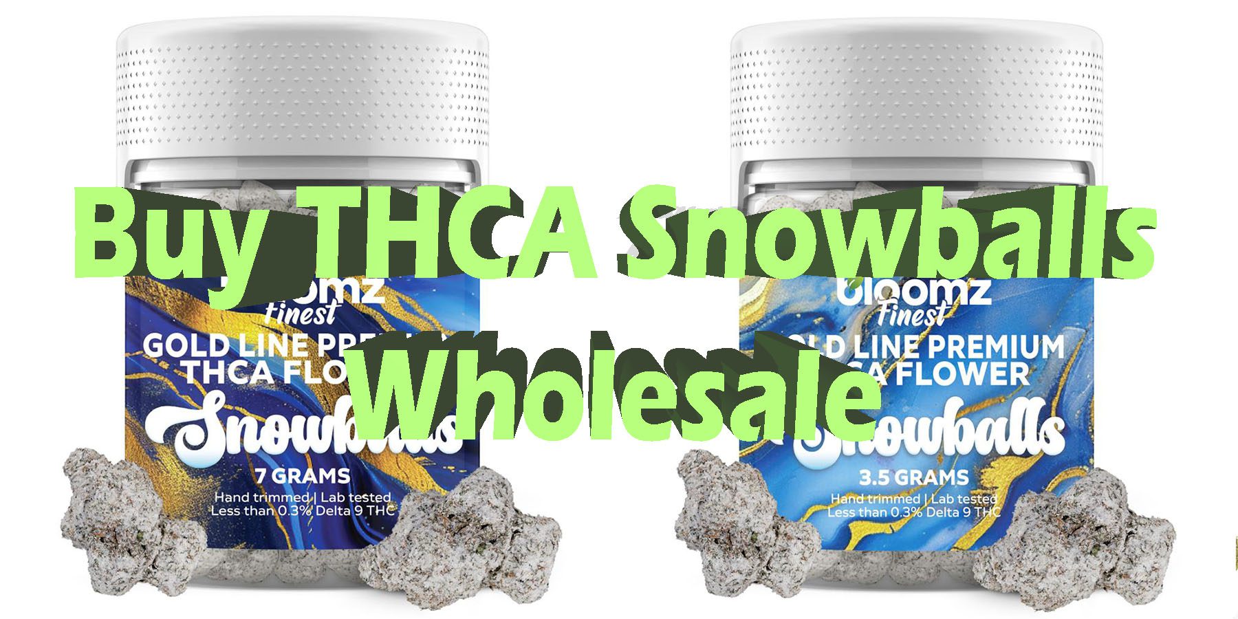 Buy THCA Snowballs Wholesale THCA Snowballs In 2024 HowToGetNearMe BestPlace LowestPrice Coupon Discount For Smoking Best Brand D9 D8 THCA Indoor Good Binoid