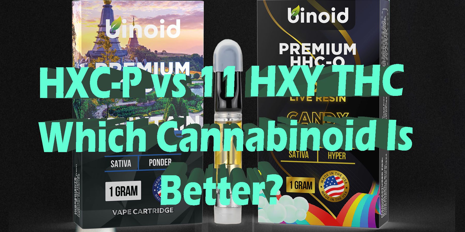 HXC-P vs 11 HXY THC Which Cannabinoid Is Better HowToGetNearMe BestPlace LowestPrice Coupon Discount For Smoking Best Brand D9 D8 THCA Indoor Binoid