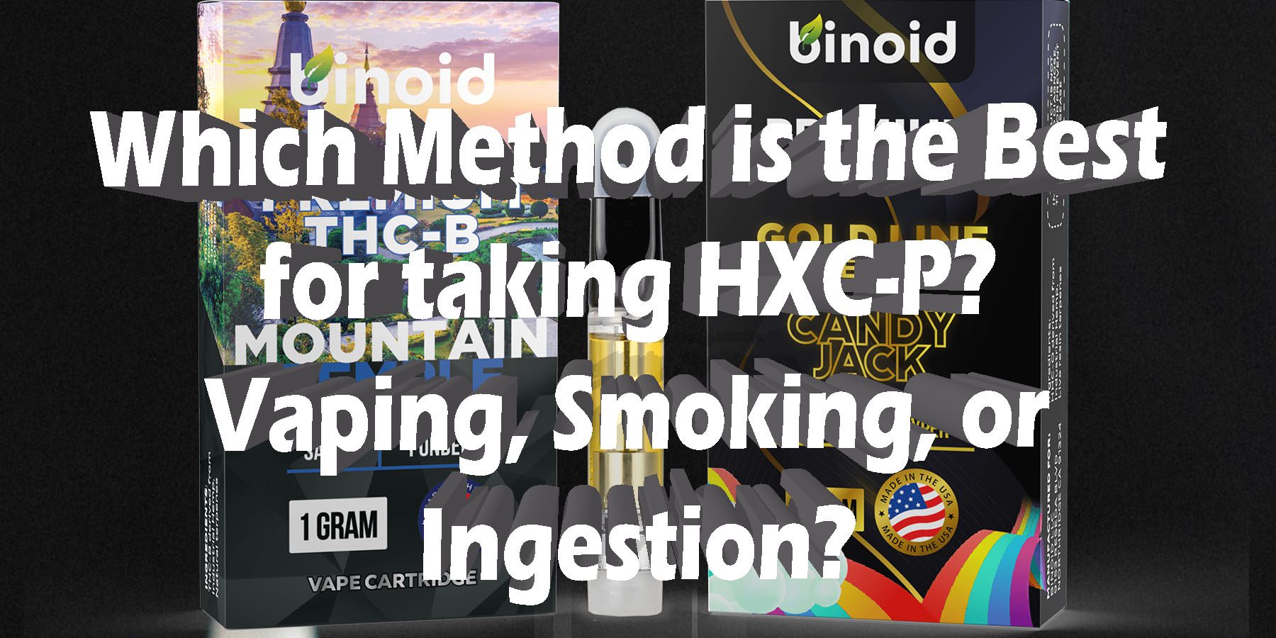 Which Method is the Best for taking HXC P Vaping Smoking or Ingestion HowToGetNearMe BestPlace LowestPrice Coupon Discount For Smoking Best Brand D9 D8