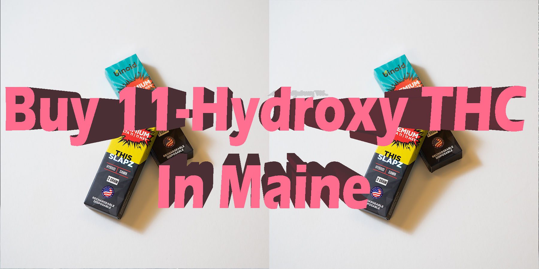 Buy 11 Hydroxy THC in Maine Best 11 HXY Vapes HowToGetNearMe BestPlace LowestPrice Coupon Discount For Smoking Best Brand D9 D8 THCA Indoor Good Binoid.