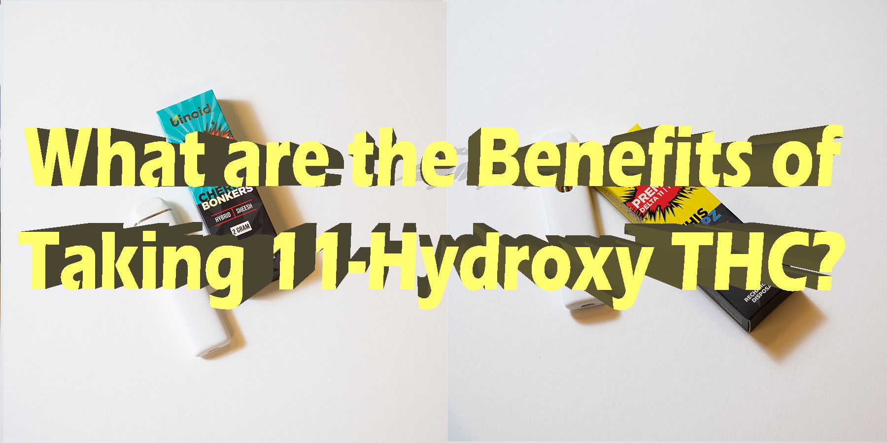 11-Hydroxy THC: Benefits, Uses and Effects