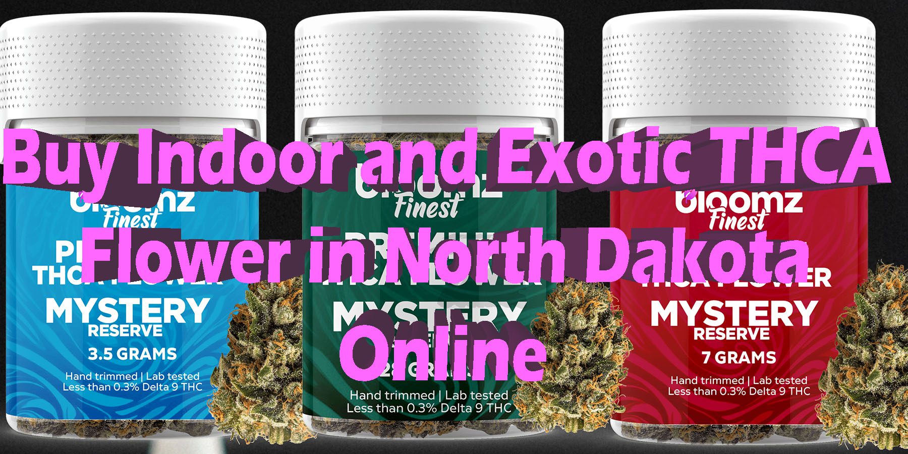 Buy Indoor and Exotic THCA Flower in North Dakota Online HowToGetNearMe BestPlace LowestPrice-Coupon-Discount-For-Smoking-Best-Brand-D9-D8-THCA-Indoor-Good-Binoid