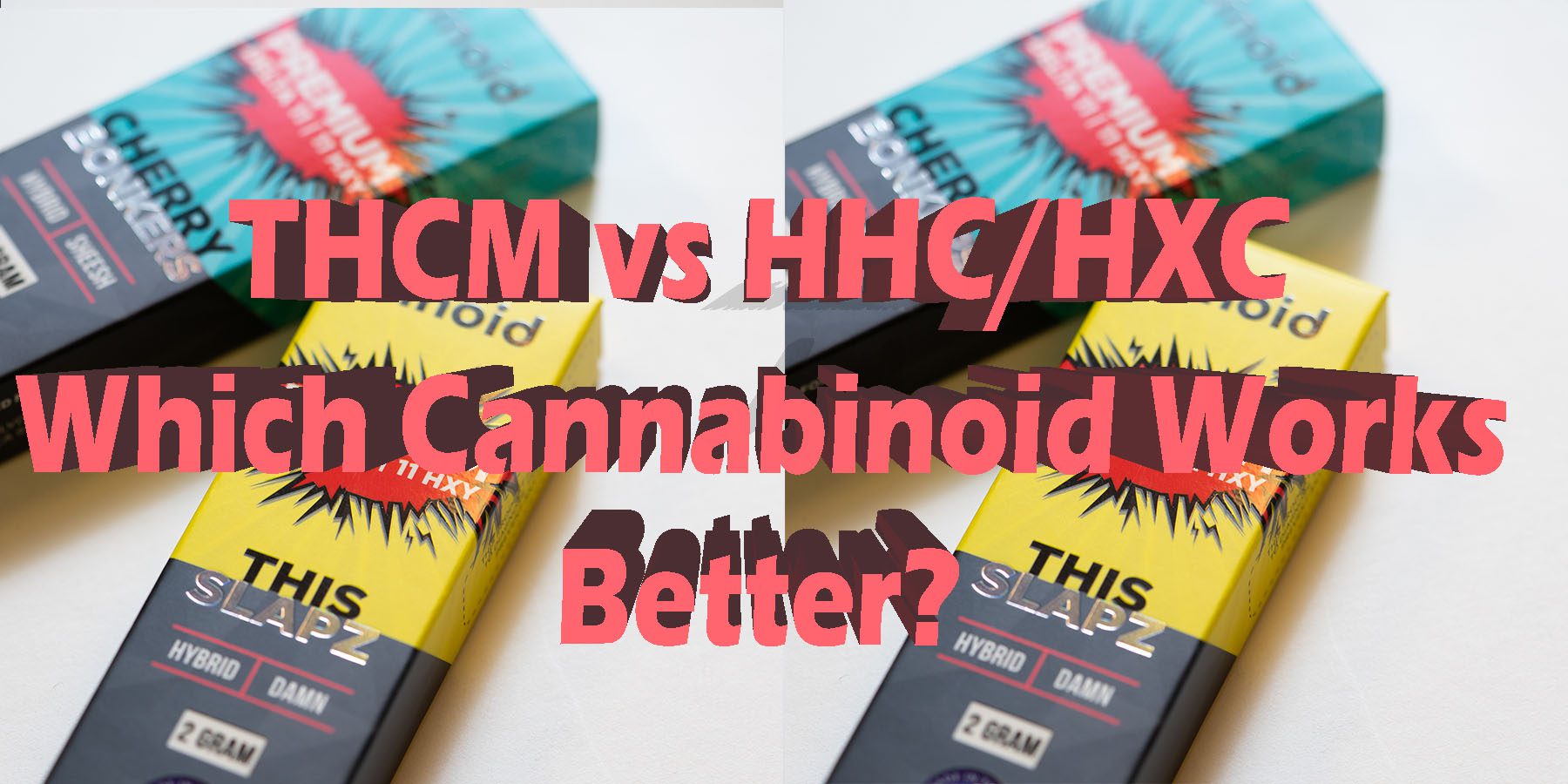 THCM vs HHC HXC Which Cannabinoid Works Better HowToGetNearMe BestPlace LowestPrice Coupon Discount For Smoking Best Brand D9 D8 THCA Indoor Good Binoid