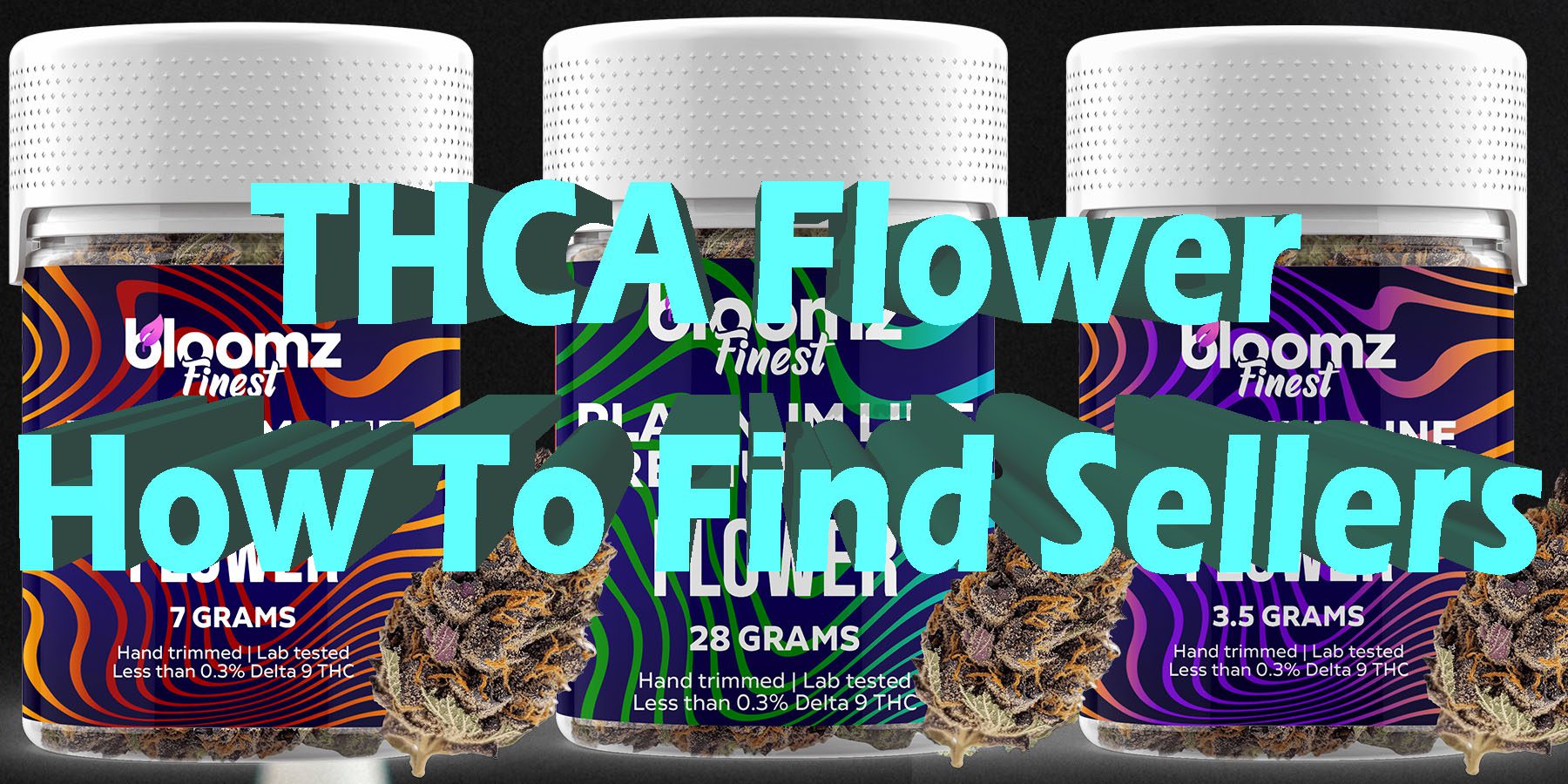 THCA Flower How-To Find Sellers HowToGetNearMe BestPlace LowestPrice Coupon Discount For Smoking Best Brand D9 D8 THCA Indoor Good Binoid Guide